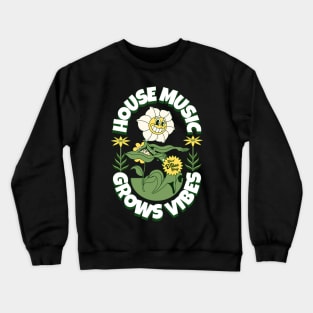 HOUSE MUSIC - Grows Vibes (white/Green/yellow) Crewneck Sweatshirt